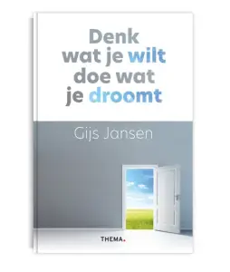 Boek Gijs Jansen Denk wat je wilt doe wat je droomt